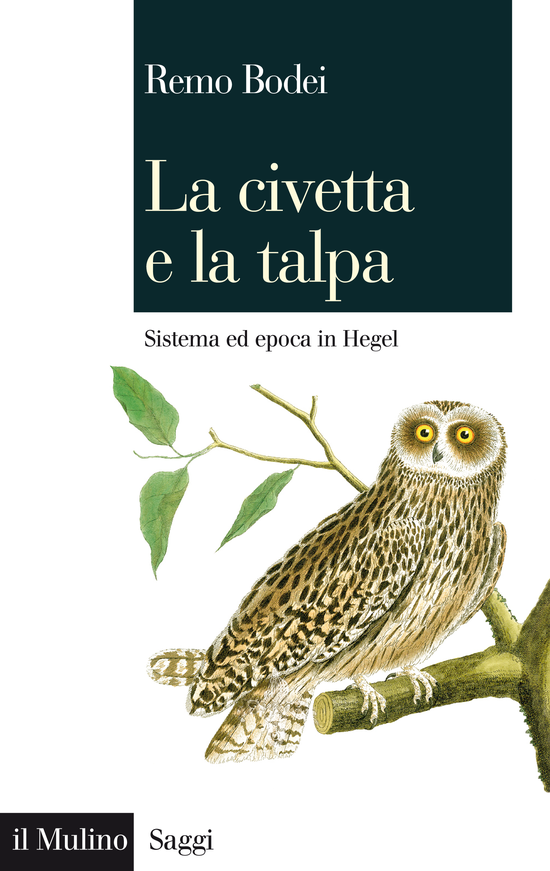 Copertina del libro La civetta e la talpa (Sistema ed epoca in Hegel)