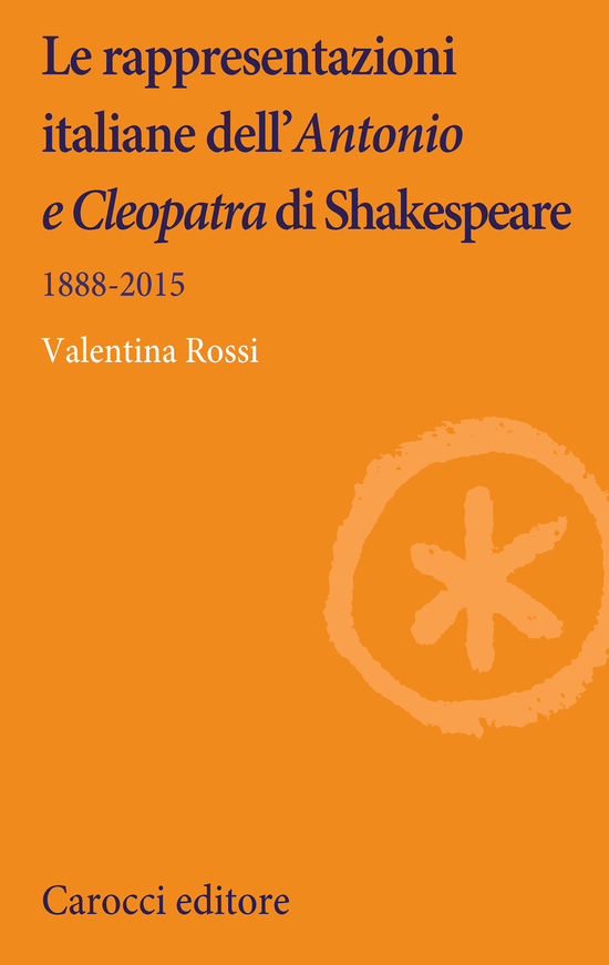 Copertina del libro Le rappresentazioni italiane dell’Antonio e Cleopatra di Shakespeare (1888-2015)