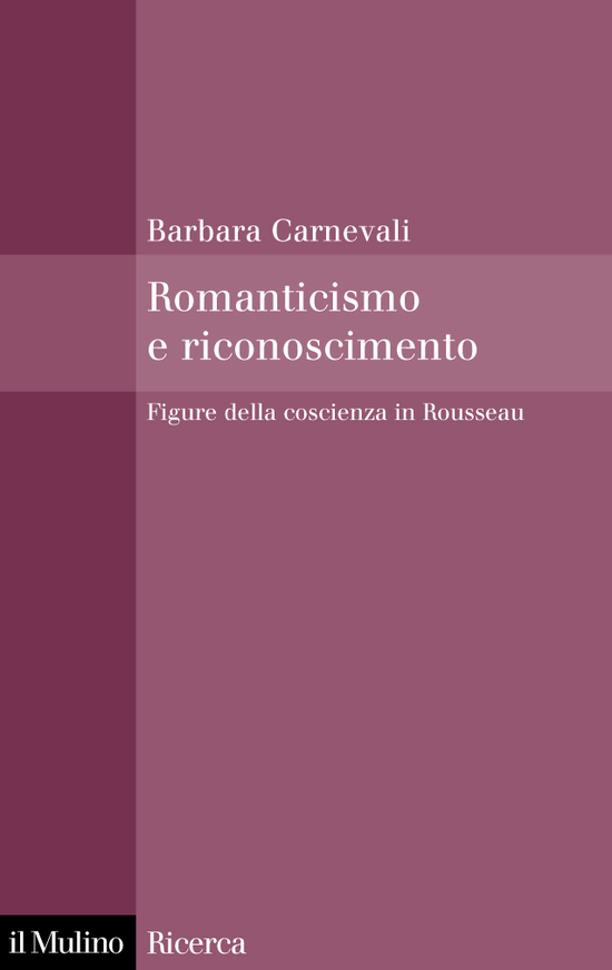 Copertina del libro Romanticismo e riconoscimento (Figure della coscienza in Rousseau)